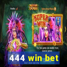 444 win bet